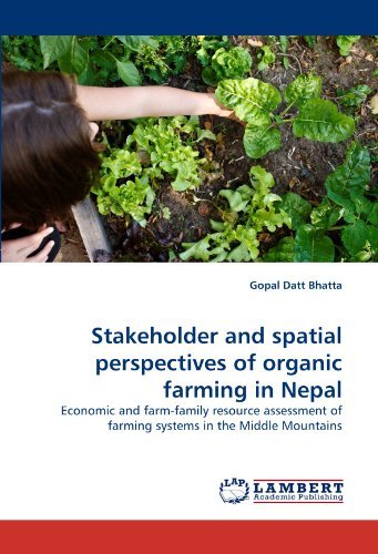 Cover for Gopal Datt Bhatta · Stakeholder and Spatial Perspectives of Organic Farming in Nepal: Economic and Farm-family Resource Assessment of Farming Systems in the Middle Mountains (Pocketbok) [Abridged edition] (2010)