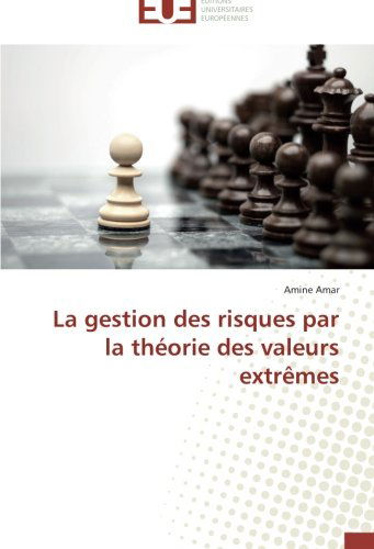 Cover for Amine Amar · La Gestion Des Risques Par La Théorie Des Valeurs Extrêmes (Paperback Book) [French edition] (2018)