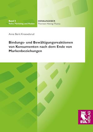 Cover for Anne Berit Knaevelsrud · Bindungs- und Bewältigungsreaktionen von Konsumenten nach dem Ende von Markenbeziehungen (Paperback Book) (2012)