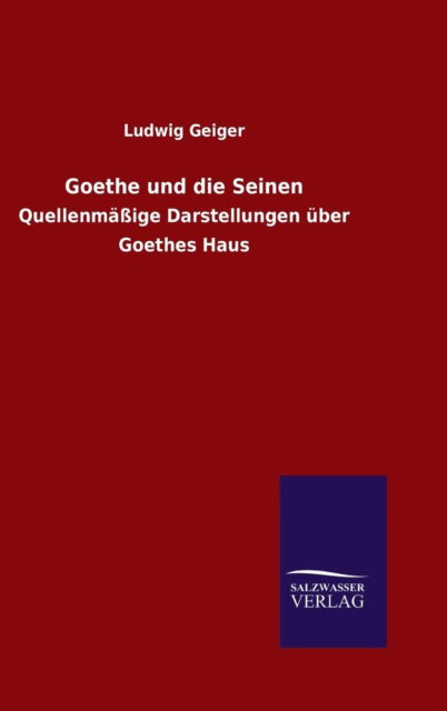 Cover for Ludwig Geiger · Goethe und die Seinen (Hardcover Book) (2016)