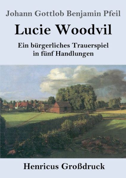 Cover for Johann Gottlob Benjamin Pfeil · Lucie Woodvil (Grossdruck) (Paperback Book) (2019)