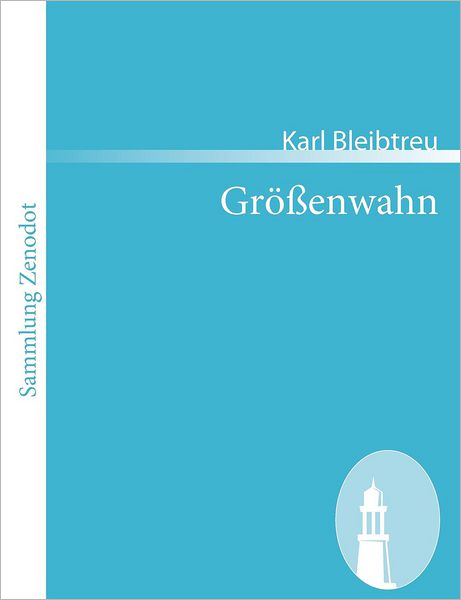 Cover for Karl Bleibtreu · Groessenwahn: Pathologischer Roman (Taschenbuch) [German edition] (2008)