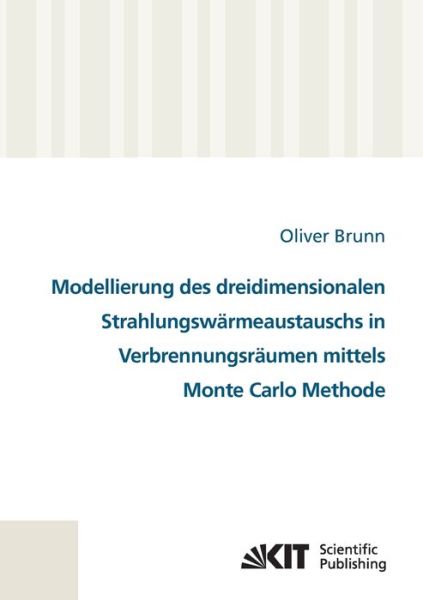 Cover for Oliver Brunn · Modellierung des dreidimensionalen Strahlungswärmeaustauschs in Verbrennungsräumen mittels Monte Carlo Methode (Paperback Book) (2014)