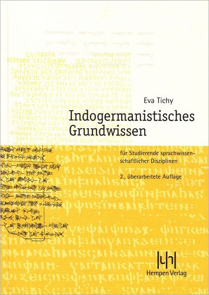 Cover for Eva Tichy · Indogermanistisches Grundwissen: Fur Studierende Sprachwissenschaftlicher Disziplinen (Paperback Book) [German, 3 edition] (2001)