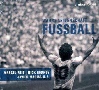 Cover for Hornby,nick / Reif,marcel / Marias,j. · Fussball-wahre Leidenschaft (CD) (2005)