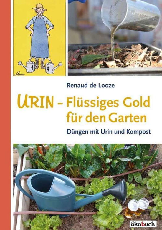 Cover for Looze · Urin - Flüssiges Gold für den Gar (Book)