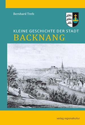 Cover for Bernhard Trefz · Kleine Geschichte der Stadt Backnang (Gebundenes Buch) (2022)