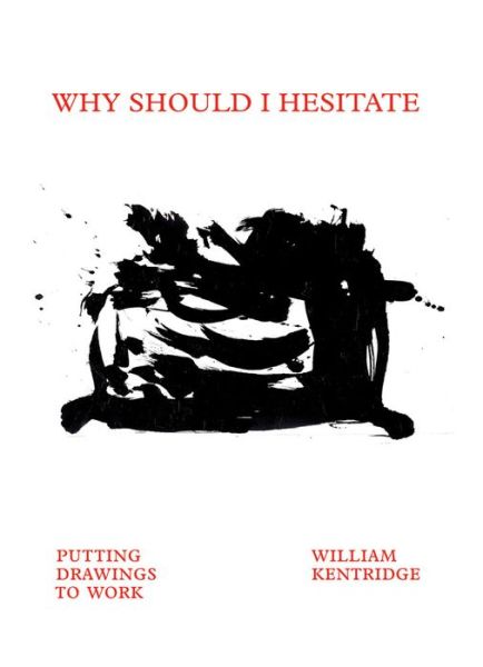 Cover for Elana Brundyn · William Kentridge: Why Should I Hesitate? (Hardcover Book) (2020)