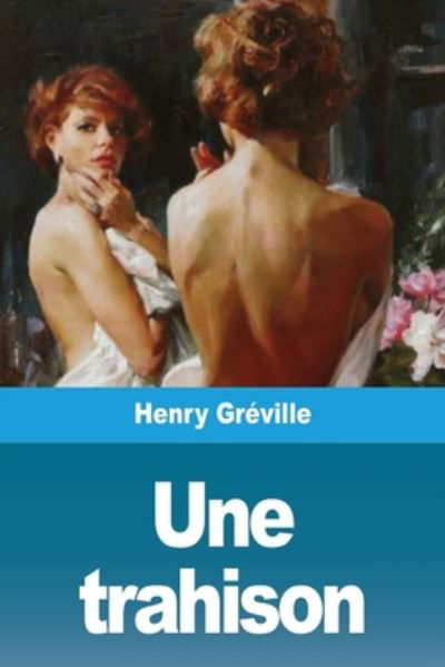 Cover for Henry Gréville · Une trahison (Paperback Book) (2020)