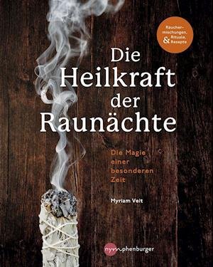 Cover for Myriam Veit · Die Heilkraft der Raunächte (Paperback Book) (2021)