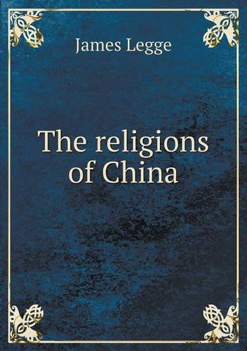 Cover for James Legge · The Religions of China (Taschenbuch) (2013)