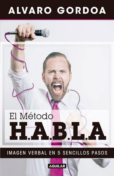 Cover for Álvaro Gordoa · El metodo H.A.B.L.A: Imagen verbal en 5 sencillos pasos (Taschenbuch) (2017)