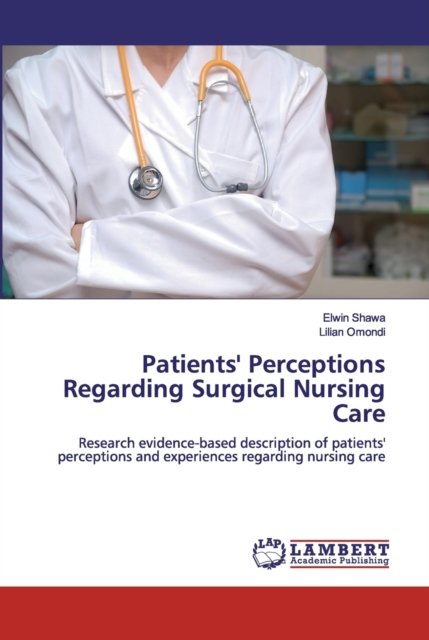 Cover for Elwin Shawa · Patients' Perceptions Regarding Surgical Nursing Care (Paperback Bog) (2019)