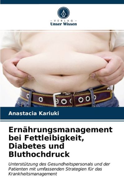 Cover for Anastacia Kariuki · Ernahrungsmanagement bei Fettleibigkeit, Diabetes und Bluthochdruck (Paperback Book) (2021)