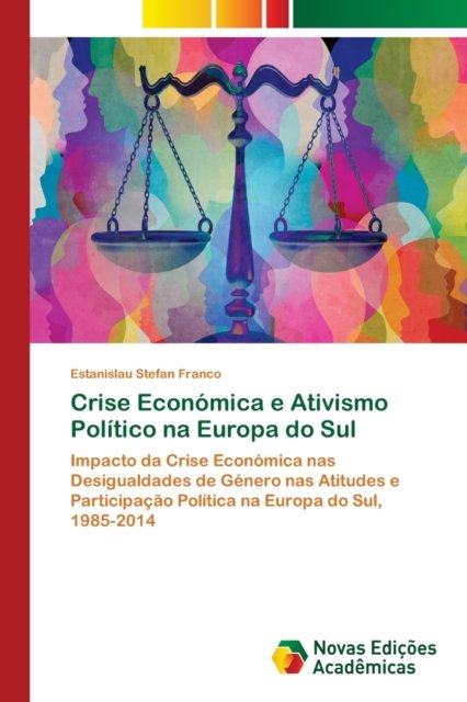 Cover for Estanislau Stefan Franco · Crise Economica e Ativismo Politico na Europa do Sul (Pocketbok) (2021)