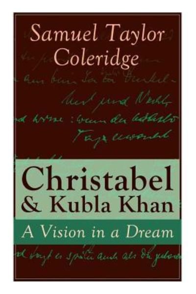 Cover for Samuel Taylor Coleridge · Christabel &amp; Kubla Khan: A Vision in a Dream (Taschenbuch) (2019)