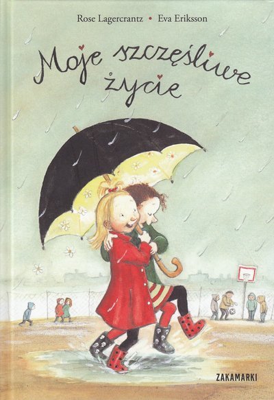 Cover for Rose Lagercrantz · Dunne: Mitt lyckliga liv (Polska) (Innbunden bok) (2012)