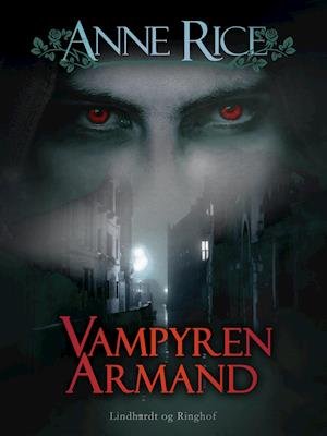 Cover for Anne Rice · Vampyrkrøniken: Vampyren Armand (Sewn Spine Book) [1e uitgave] (2019)