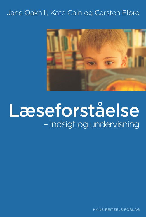 Cover for Carsten Elbro; Jane Oakhill; Kate Cain · Læseforståelse - indsigt og undervisning (Heftet bok) [1. utgave] (2015)