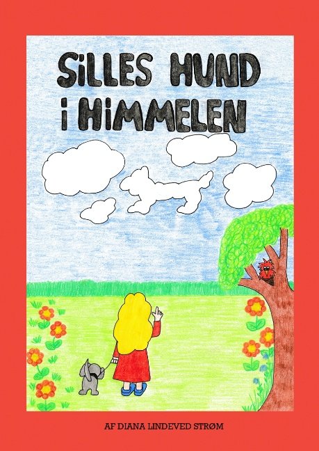 Silles hund i himmelen - Diana Lindeved Strøm - Livros - Books on Demand - 9788743002147 - 2 de maio de 2018