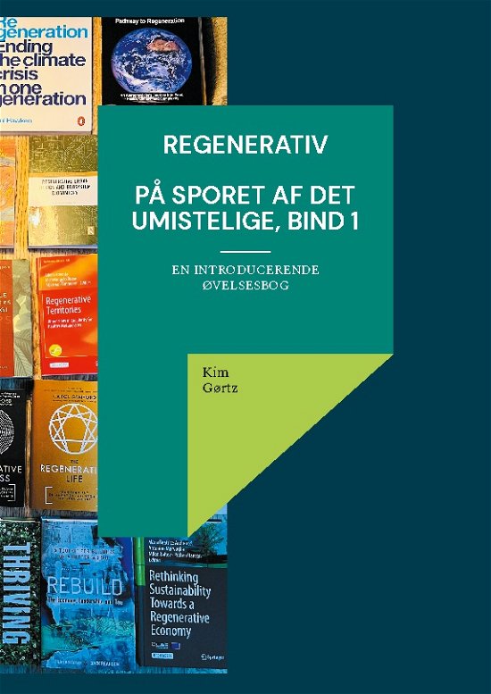 Cover for Kim Gørtz · Regenerativ. På sporet af det umistelige, bind 1 (Paperback Bog) [1. udgave] (2024)