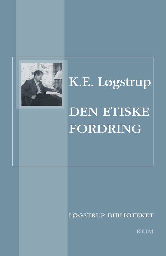 Cover for K. E. Løgstrup · Løgstrup Biblioteket: Den etiske fordring (Sewn Spine Book) [1º edição] (2010)