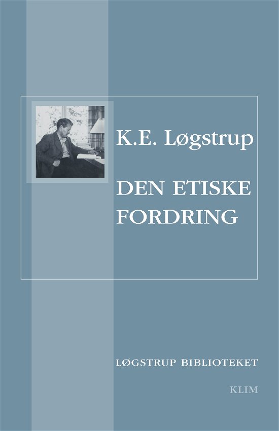Cover for K. E. Løgstrup · Løgstrup Biblioteket: Den etiske fordring (Sewn Spine Book) [1th edição] (2010)