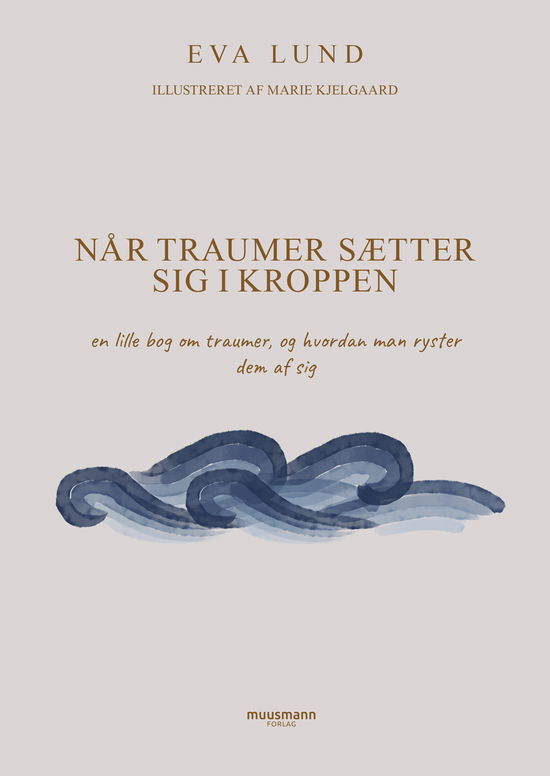 Cover for Eva Lund · Når traumer sætter sig i kroppen (Sewn Spine Book) [2º edição] (2025)