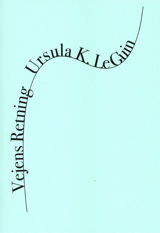 Cover for Ursula K. Le Guin · Vejens Retning (Paperback Book) [1st edition] (2021)