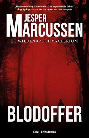 Et Wildenbruchmysterium: Blodoffer - Jesper Marcussen - Bøger - Byens Forlag - 9788794141147 - 27. april 2021