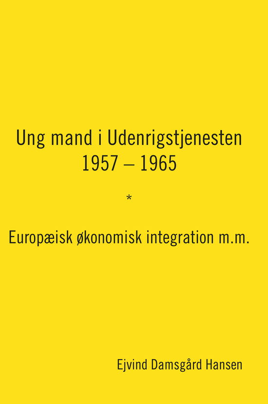 Cover for Ejvind Damsgård Hansen · Ung mand i Udenrigstjenesten  1957 – 1965 (Hæftet bog) [1. udgave] (2023)