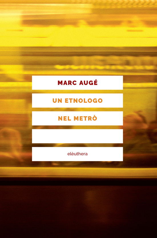 Cover for Marc Augé · Un Etnologo Nel Metro (Book)