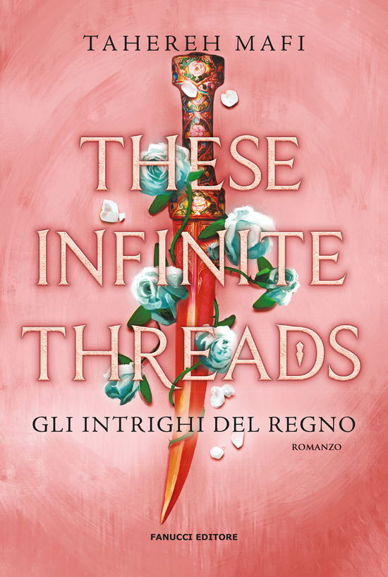 Cover for Tahereh Mafi · These Infinite Threads. Gli Intrighi Del Regno (Book)