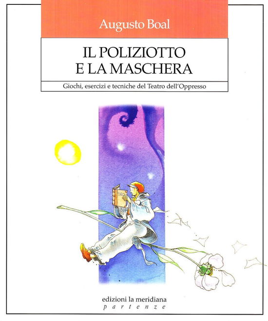 Cover for Augusto Boal · Il Poliziotto E La Maschera. Giochi, Esercizi E Tecniche Del Teatro Dell'oppresso (Buch)