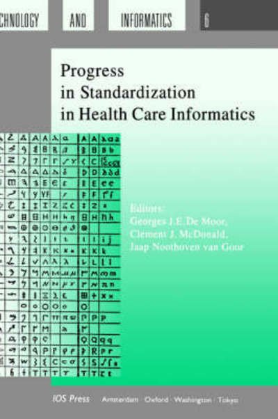Cover for G J E De Moor · Progress in Standardization in Health Care Informatics - Studies in Health Technology and Informatics (Gebundenes Buch) (1993)