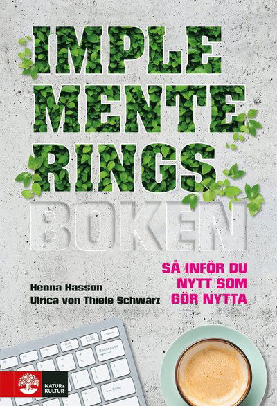 Cover for Henna Hasson · Implementeringsboken : Så inför du nytt som gör nytta (Bound Book) (2023)