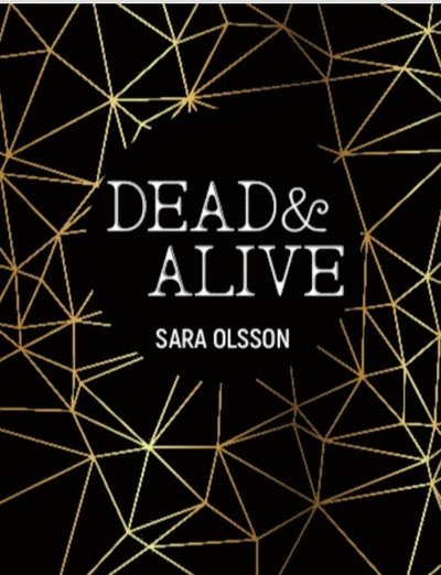 Cover for Sara Olsson · Dead &amp; Alive (Bound Book) (2020)