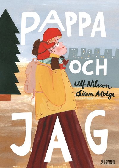 Pappa och jag - Ulf Nilsson - Books - Bonnier Carlsen - 9789163874147 - September 23, 2014