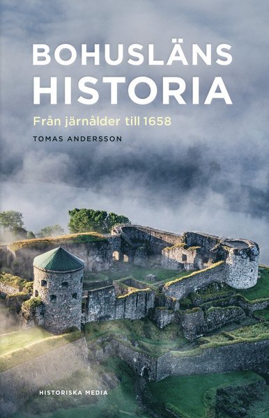 Cover for Tomas Andersson · Bohusläns historia : från järnålder till 1658 (Indbundet Bog) (2021)