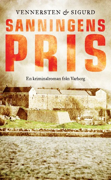 Leo Colbjörnsen: Sanningens pris - Jan Sigurd - Livres - Arx Förlag AB - 9789187043147 - 10 octobre 2013