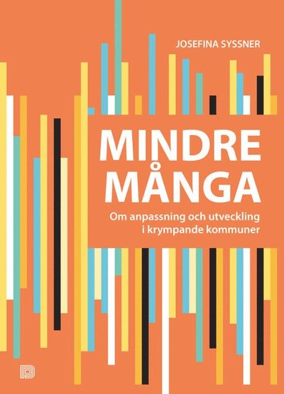 Cover for Josefina Syssner · Mindre många (Hardcover Book) (2018)