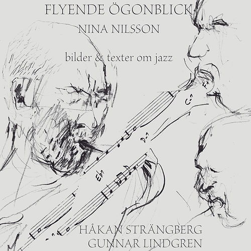 Cover for Nina Nilsson · Flyende ögonblick : bilder &amp; texter om jazz (Book) (2023)