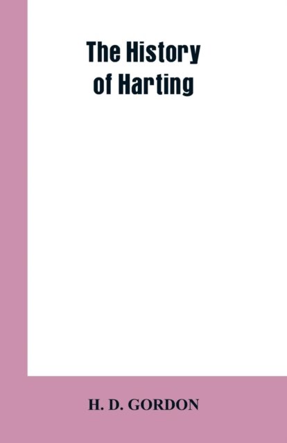 The history of Harting - H D Gordon - Böcker - Alpha Edition - 9789353602147 - 1 mars 2019