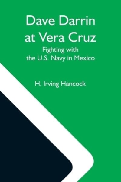 Cover for H Irving Hancock · Dave Darrin At Vera Cruz (Taschenbuch) (2021)