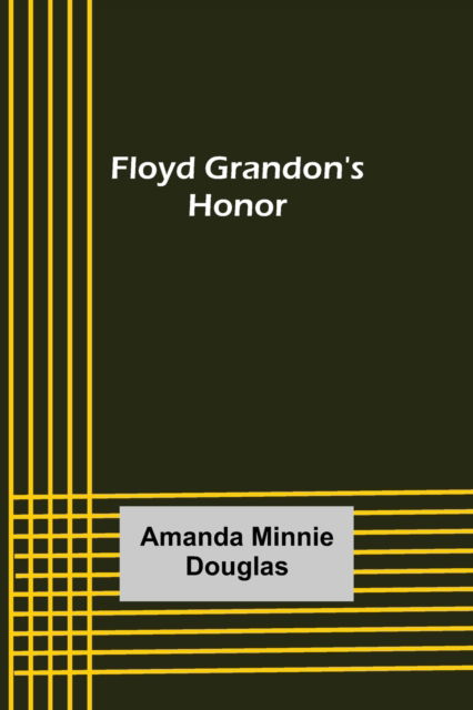 Cover for Amanda Minnie Douglas · Floyd Grandon's Honor (Paperback Book) (2021)