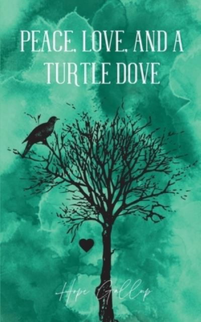 Cover for Hope Gallup · Peace, Love, And A Turtle Dove (Paperback Book) (2023)