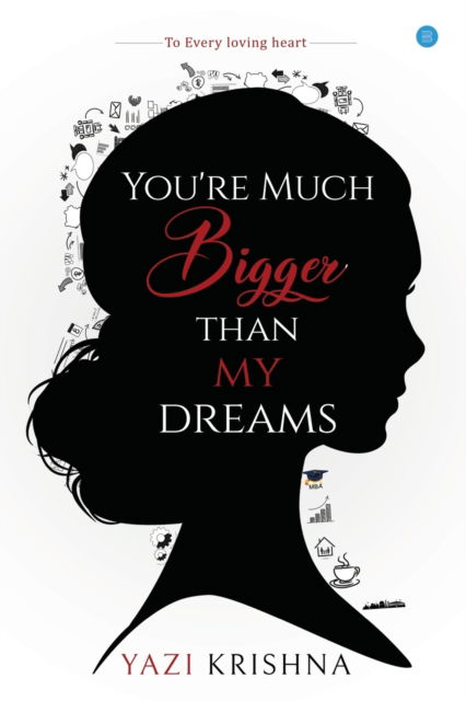 Cover for Mohana Sri Krishna Yazi Kuchibhotla · You're much bigger than my dreams (Paperback Book) (2020)