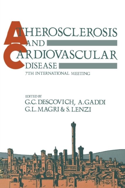 Cover for G C Descovich · Atherosclerosis and Cardiovascular Disease: 7th International Meeting (Taschenbuch) [Softcover reprint of the original 1st ed. 1990 edition] (2011)