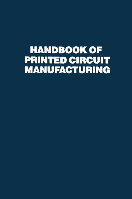 Raymond H. Clark · Handbook of Printed Circuit Manufacturing (Paperback Book) [Softcover reprint of the original 1st ed. 1985 edition] (2012)