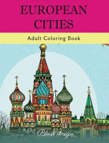 Cover for Blush Design · European Cities (Gebundenes Buch) (2019)